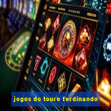 jogos do touro ferdinando